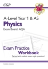 Image for A-Level Physics: AQA Year 1 &amp; AS Exam Practice Workbook - includes Answers: for the 2024 and 2025 exams