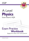 A-Level Physics: AQA Year 1 & 2 Exam Practice Workbook - includes Answers - CGP Books