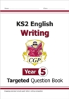 Image for KS2 English Year 5 Writing Targeted Question Book