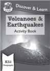 Image for KS2 Geography Discover &amp; Learn: Volcanoes and Earthquakes Activity Book