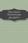 Image for The ghost downstairs