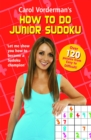 Image for Carol Vorderman&#39;s How to do Junior Sudoku
