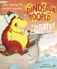 Image for The dinosaur that pooped a pirate!