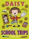 Image for Daisy and the Trouble with School Trips