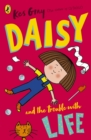 Daisy and the trouble with life by Gray, Kes cover image