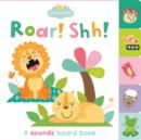 Image for Roar! Ssh!  : a sounds board book