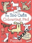 Image for Too Cute for Colouring - Puppies