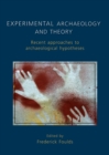 Image for Experimental archaeology and theory: recent approches to archaeological hypotheses
