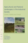 Image for Agricultural and pastoral landscapes in pre-industrial society: choices, stability and change