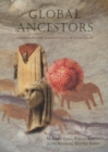 Image for Global ancestors: understanding the shared humanity of our ancestors