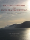 Image for Exchange networks and local transformations: interaction and local change in Europe and the Mediterranean from the Bronze Age to the Iron Age