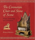 Image for The Coronation Chair and Stone of Scone: history, archaeology and conservation : series 3, number 2