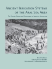Image for Ancient irrigation systems of the Aral Sea area: the history, origin and development of irrigated agriculture