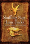Image for Shuffling nags, lame ducks  : the archaeology of animal disease