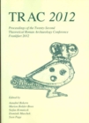 Image for TRAC 2012 : Proceedings of the Twenty-Second Annual Theoretical Roman Archaeology Conference, Frankfurt 2012