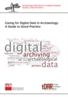 Image for Caring for digital data in archaeology: a guide to good practice