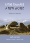 Image for Paths towards a new world  : Neolithic Sweden