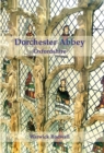 Image for Dorchester Abbey, Oxfordshire: the archaeology and architecture of a cathedral, monastery and parish church