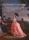 Image for Fashionable encounters: Perspectives and trends in textile and dress in the early modern Nordic world : volume 14