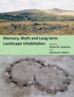 Image for Memory, Myth and Long-Term Landscape Inhabitation