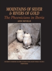 Image for Mountains of silver &amp; rivers of gold: the Phoenicians in Iberia
