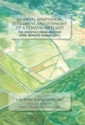 Image for Medieval adaptation, settlement and economy of a coastal wetland: the evidence from around Lydd, Romney Marsh, Kent