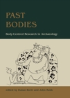 Image for Past bodies: body-centered research in archaeology