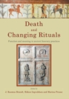 Image for Death and changing rituals: function and meaning in ancient funerary practices : vol. 7