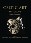 Image for Celtic art in Europe  : making connections