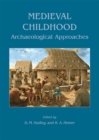 Image for Medieval childhood  : archaeological approaches