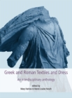 Image for Greek and Roman textiles and dress: an interdisciplinary anthology : vol. 19
