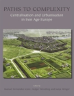 Image for Paths to complexity: centralisation and urbanisation in Iron Age Europe