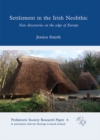 Image for Settlement in the Irish Neolithic: new discoveries at the edge of Europe : no. 6