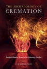 Image for The archaeology of cremation: burned human remains in funerary studies