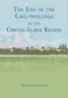 Image for The end of the lake-dwellings in the Circum-Alpine region