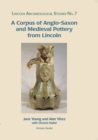 Image for A corpus of anglo-saxon and medieval pottery from Lincoln