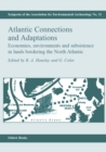 Image for Atlantic connections and adaptations: economies, environments and subsistence in lands bordering the North Atlantic