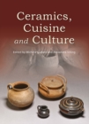 Image for Ceramics, cuisine and culture: the archaeology and science of kitchen pottery in the ancient Mediterranean world