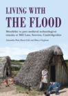 Image for Living with the flood: mesolithic to post-medieval archaeological remains at Mill Lane, Sawston, Cambridgeshire : a wetland/dryland interface