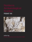 Image for Northern archaeological textiles: NESAT VII : textile symposium in Edinburgh, 5th-7th May 1999
