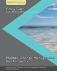 Image for Practical Change Management for IT Projects