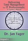 Image for Delivering Time Management for IT Professionals : A Trainer&#39;s Manual