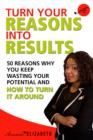 Image for Turn Your Reasons Into Results
