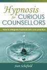Image for Hypnosis for Curious Counsellors