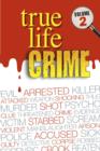 Image for True Life Crime: Volume 2