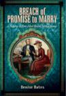 Image for Breach of promise to marry  : a history of how jilted brides settled scores