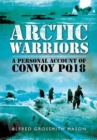 Image for Arctic warriors  : a personal account of Convoy PQ18