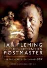 Image for Ian Fleming and SOE&#39;s operation Postmaster: the untold top secret story