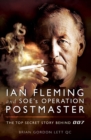 Image for Ian Fleming and SOE&#39;s operation Postmaster: the untold top secret story
