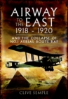 Image for Airway to the East, 1918-1920